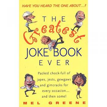 Ultimate Humor Anthology: The Greatest Joke Book Ever by Mel Greene