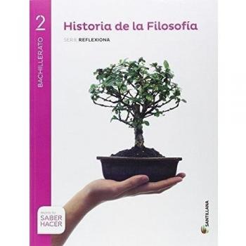 HISTORIA DE LA FILOSOFÍA SERIE REFLEXIONA 2 BTO SABER HACER - 9788414101940 - Varios Autores