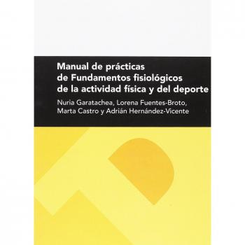 MANUAL DE PRÁCTICAS DE FUNDADMENTOS FISIOLÓGICOS DE LA ACTIVIDAD FÍSICA Y DEL DEPORTE
