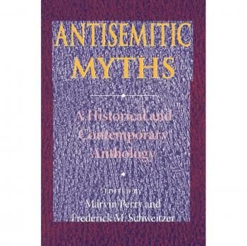 Antisemitic Myths: A Historical and Contemporary Anthology