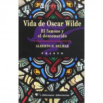 Vida de Oscar Wilde: El famoso y el desconocido
