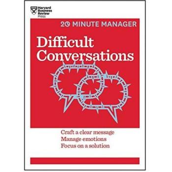 Difficult Conversations: A Guide to Clear Communication, Emotional Management, and Solution-Focused Dialogue by Harvard Business Review