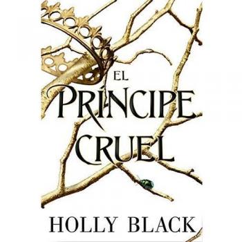 Habitantes del aire 1. El príncipe cruel: Los habitantes del aire, 1 - Holly Black