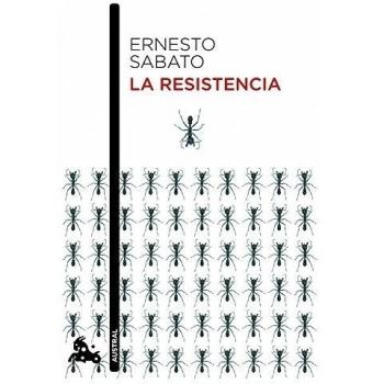 La resistencia - Ernesto Sabato