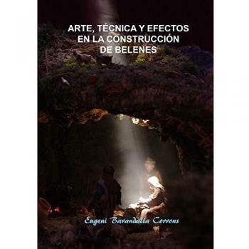 Arte, Tecnica y Efectos En La Construccion de Belenes
