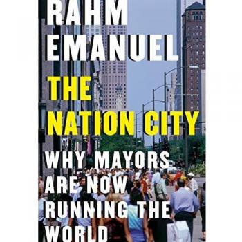 The Nation City: Why Mayors Are Now Running the World