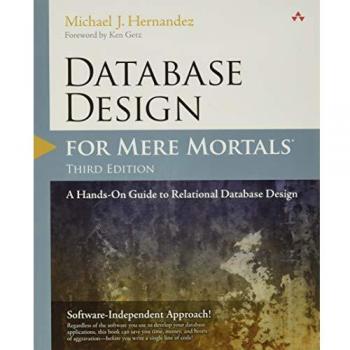 Database Design for Mere Mortals: A Hands-On Guide to Relational Database Design