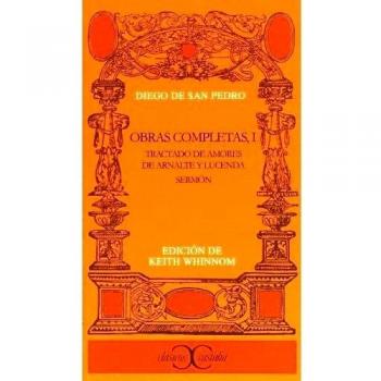 Obras completas, I . Tractado de amores de Arnalte y Lucenda.: Tractado de Arnalte y Lucenda. Sermon