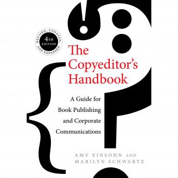 The Copyeditor's Handbook: A Guide for Book Publishing and Corporate Communications