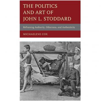 La Política y el Arte de John L. Stoddard: Reenmarcando la Autoridad, la Alteridad y la Autenticidad
