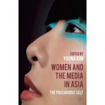 Women and the Media in Asia: The Precarious Self