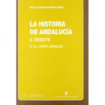 La Historia De Andalucía A Debate. El Campo Andaluz - Volumen 2