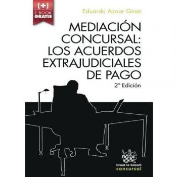 Mediación Concursal: los Acuerdos Extrajudiciales de Pago 2ª Edición 2016