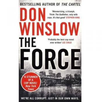 The Force: A gripping crime thriller from the New York Times bestselling author - WINSLOW, DON