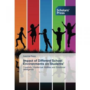 School Environment Impact Study: Creativity, Intelligence & Emotional Development in Students