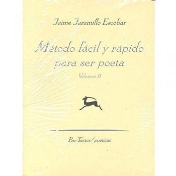 Método fácil y rápido para ser poeta: 2 - Jaime Jaramillo Escobar
