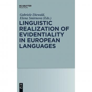Linguistic Realization of Evidentiality in European Languages: Empirical Approaches to Language Typology (Volume 49)
