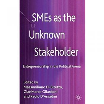 SMEs as the Unknown Stakeholder: Entrepreneurship in the Political Arena