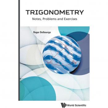 Trigonometry: Notes, Problems And Exercises