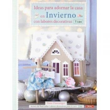 Ideas Para Adornar La Casa En Invierno Con Labores Decorativas/Tilda's Christmas Ideas
