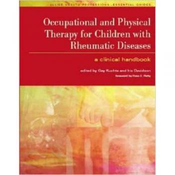 Occupational and Physical Therapy for Children with Rheumatic Diseases: A Clinical Handbook