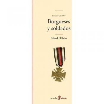 Burgueses y soldados - Alfred Doblin
