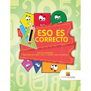 Libros de Actividades para Niños de 6 Años | Vol. 3 | Formas y Colores por Número - Eso Es Correcto