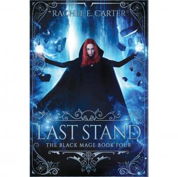 Last Stand: The Black Mage Book 4 by Rachel E. Carter - Fantasy Novel