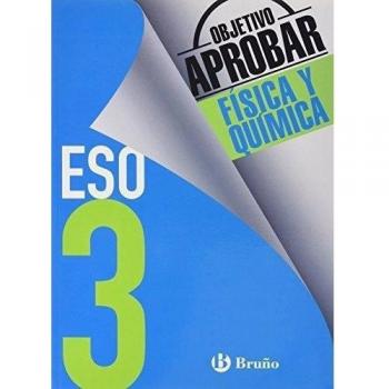 Objetivo aprobar Física y Química 3 ESO: Edición 2016 - SORIANO MINNOCCI, JACINTO