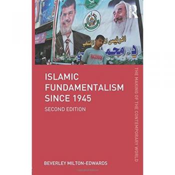 Islamic Fundamentalism Since 1945: The Making of the Contemporary World - Routledge Edition