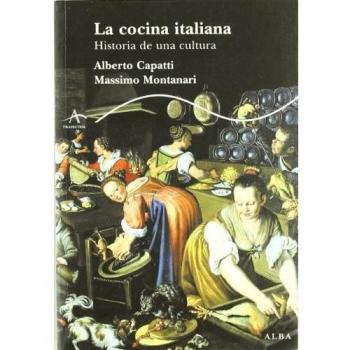 La cocina italiana: Historia de una cultura