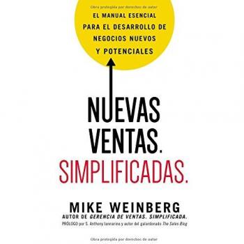 Nuevas ventas. Simplificadas.: El manual esencial para el desarrollo de posibles y nuevos negocios