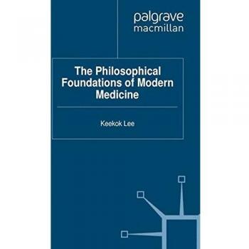 The Philosophical Foundations of Modern Medicine