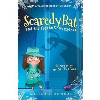 Scaredy Bat: A Vampire Detective Series - Book 1: Scaredy Bat and the Frozen Vampires