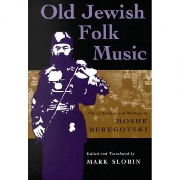 Old Jewish Folk Music: The Collections and Writings of Moshe Beregovski