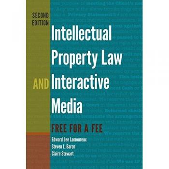 Intellectual Property Law and Interactive Media: Free for a Fee (Digital Formations Series)