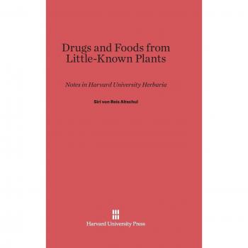 Little-Known Plant-Based Remedies and Foods: Harvard Herbaria Insights