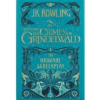 Fantastic Beasts: The Crimes of Grindelwald -- The Original Screenplay