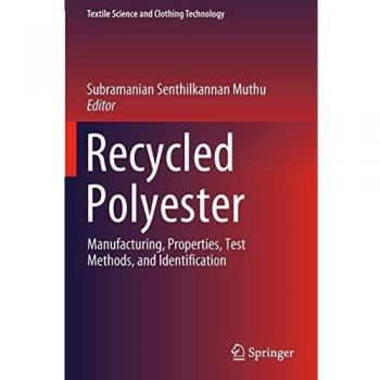 Recycled Polyester: Manufacturing, Properties, Test Methods, and Identification