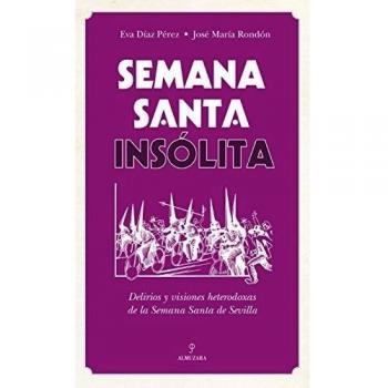 Semana Santa Insólita - Rondón León, José María;Díaz Pérez, Eva