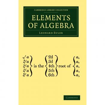 Euler's Elements of Algebra: A Comprehensive Guide to Mathematical Foundations