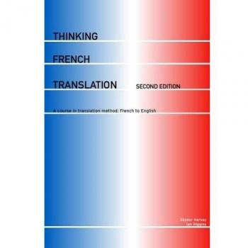 Thinking French Translation: A Course in Translation Method: French to English