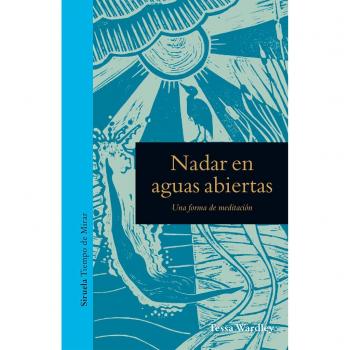 Nadar en aguas abiertas: Una forma de meditación: 8 - Tessa Wardley