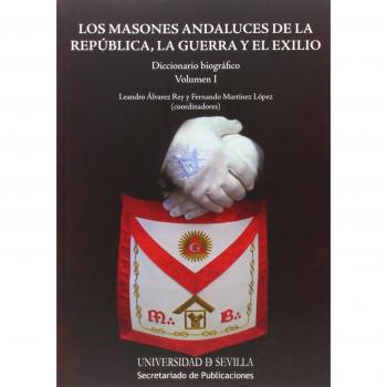 Masones andaluces de la República, la guerra y el exilio