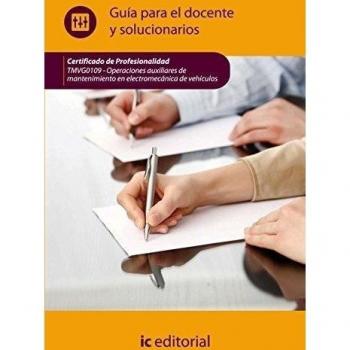 Operaciones auxiliares de mantenimiento en electromecánica de vehículo. TMVG0109 - Guía para el docente y solucionarios