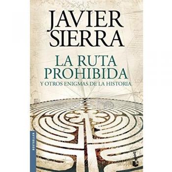 La ruta prohibida y otros enigmas de la Historia - Javier Sierra