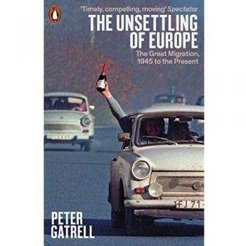 El Desasosiego de Europa: La Gran Migración, 1945 hasta el Presente - Peter Gatrell