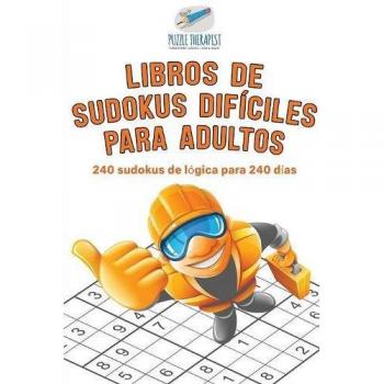 Libros de sudokus difíciles para adultos | 240 sudokus de lógica para 240 días