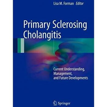 Primary Sclerosing Cholangitis: Current Understanding, Management, and Future Developments