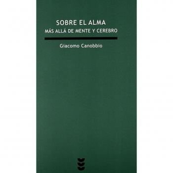 Sobre el alma: Más allá de mente y cerebro